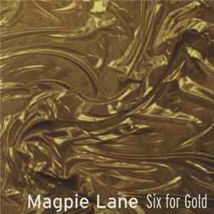 Magpie Lane - Six For Gold Mp3