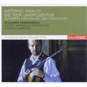 Vivaldi - Giuliano Carmignola, Venice Baroque Orchestra, Andrea Marcon - Die Vier Jahreszeiten Mp3
