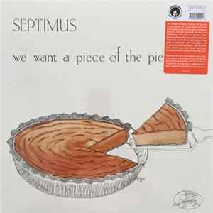 Septimus - We Want A Piece Of The Pie Mp3
