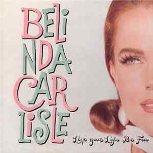 Belinda Carlisle - Live Your Life Be Free Mp3