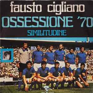 Fausto Cigliano - Ossessione '70 Mp3