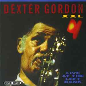 Dexter Gordon - XXL - Live At The Left Bank Mp3