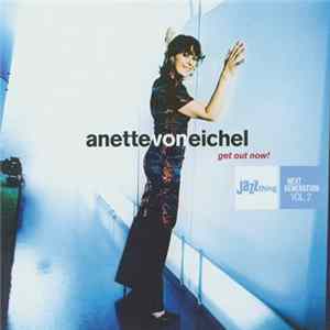 Anette Von Eichel - Get Out Now! Mp3