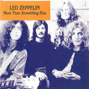 Led Zeppelin - More Than Something Else Mp3