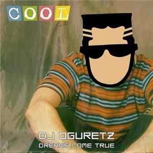 DJ Oguretz - Dreams Come True Mp3