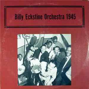 Billy Eckstine Orchestra - Billy Eckstine Orchestra 1945 Mp3