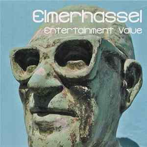 Elmerhassel - Entertainment Value Discography Part 1 Mp3