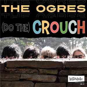 The Ogres - (Do The) Crouch Mp3