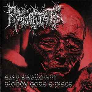 Regurgitate - Easy Swallowin' Bloody Gore E-Piece Mp3