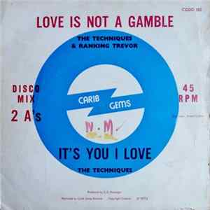 The Techniques & Ranking Trevor / The Techniques - Love Is Not A Gamble / It's You I Love Mp3