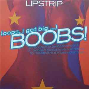 Lipstrip - (Oops, I Got Big ...) Boobs! Mp3