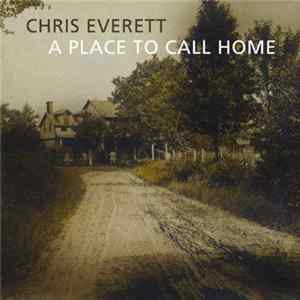 Chris Everett - A Place To Call Home Mp3