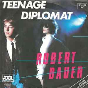 Robert Bauer - Teenage Diplomat Mp3