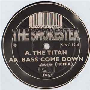 The Smokester - The Titan / Bass Come Down (Remix) Mp3