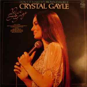 Crystal Gayle - Don't It Make My Brown Eyes Blue - 20 Love Songs Mp3