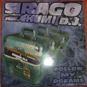 Sirago Feat. Chumi D.J. - Follow My Dreams Mp3