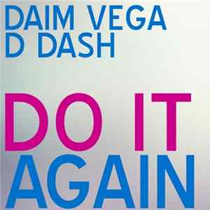 Daim Vega & D D Dash - Do It Again Mp3