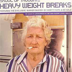 Skool Of Thought - Heavy Weight Breaks Mp3