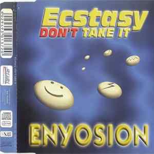 Enyosion - Ecstasy, Don't Take It Mp3
