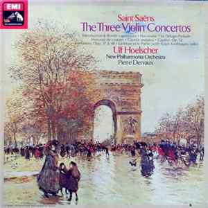 Camille Saint-Saëns , Ulf Hoelscher - The Three Violin Concertos Mp3