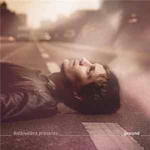 Ambivalent - Ambivalent Presents _ground Mp3