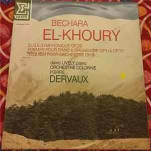 Bechara El-Khoury, David Lively, Pierre Dervaux - Suite Symphonique OP.29 Poemes Pour Piano & Orchestre OP.11 & OP.22 Requiem Pour Orchestre OP.18... Mp3