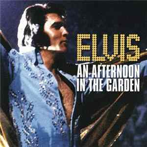 Elvis - An Afternoon In The Garden Mp3