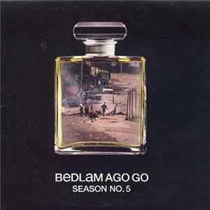 Bedlam Ago Go - Season No. 5 Mp3