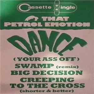 That Petrol Emotion - Dance (Your Ass Off) Mp3