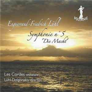 Enguerrand-Friedrich Lühl – Les Cordes, Lühl-Dolgorukiy - Symphonie N° 5 "Die Macht" Mp3