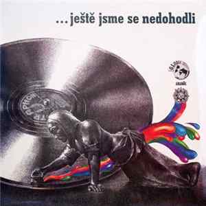 ...Ještě Jsme Se Nedohodli - ...Ještě Jsme Se Nedohodli Mp3