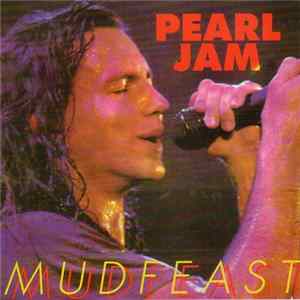 Pearl Jam - Mudfeast Mp3