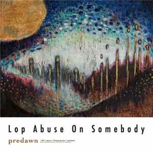Lop Abuse On Somebody - Predawn Mp3