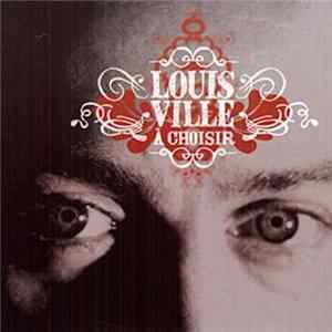 Louis Ville - À Choisir Mp3