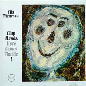 Ella Fitzgerald - Clap Hands, Here Comes Charlie! Mp3