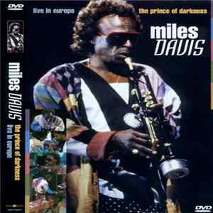 Miles Davis - The Prince Of Darkness - Live In Europe Mp3