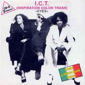 I.C.T. (Inspiration Color Trash) - Eyes Mp3