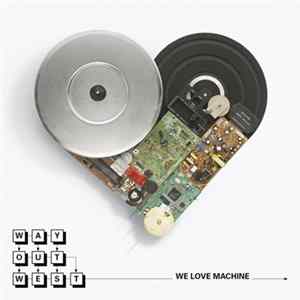 Way Out West - We Love Machine Mp3