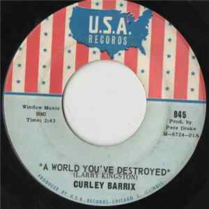 Curley Barrix - A World You Destroyed Mp3