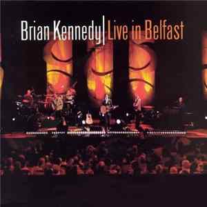 Brian Kennedy - Live In Belfast Mp3