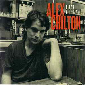 Alex Chilton - Ocean Club '77 Mp3
