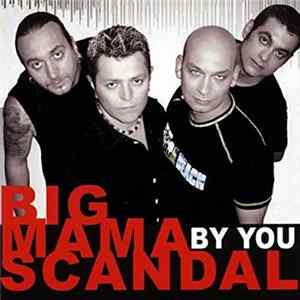 Big Mama Scandal - By You Mp3