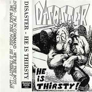 Disaster - He Is Thirsty ! Mp3