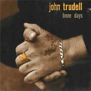 John Trudell - Bone Days Mp3