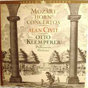 Mozart, Alan Civil, Otto Klemperer, Philharmonia Orchestra - Horn Concertos Mp3