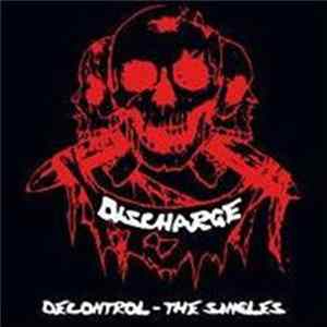 Discharge - Decontrol - The Singles Mp3