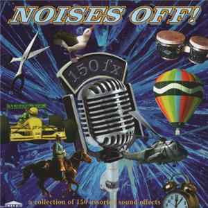 Unknown Artist - Noises Off! (A Collection Of 150 Assorted Sound Effects) Mp3
