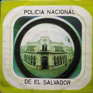 Policia Nacional de El Salvador - Policia Nacional de El Salvador Mp3