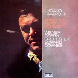 Luciano Pavarotti , Tenor Wiener Opernorchester , Dirigent: Edward Downes - Arien Von Verdi Und Donizetti Mp3
