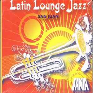 Various - Latin Lounge Jazz : San Juan Mp3